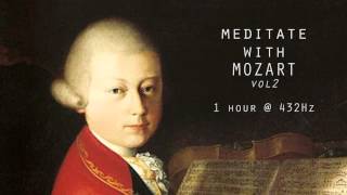 Meditate with Mozart  432Hz Classical Music  Vol 2 [upl. by Ahsiken]