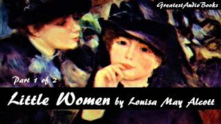 👧 LITTLE WOMEN by Louisa May Alcott Part 1 of 2  FULL AudioBook 🎧📖  Greatest🌟AudioBooks V3 [upl. by Anairotciv]