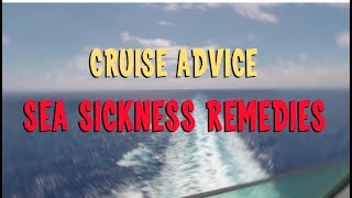 Cruise Advice  Sea Sickness Remedies [upl. by Ennyleuqcaj]