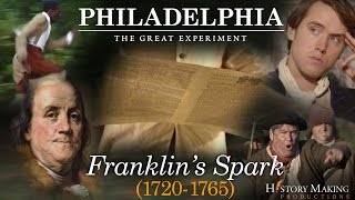 Franklins Spark 17201765  Philadelphia The Great Experiment [upl. by Dickey963]