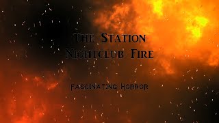 The Station Nightclub Fire  A Short Documentary  Fascinating Horror [upl. by Nej]