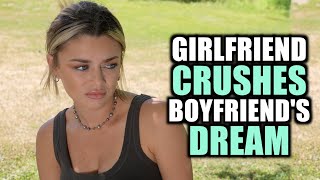 Girlfriend CRUSHES Boyfriends Dream BIG MISTAKE [upl. by Adnilre170]