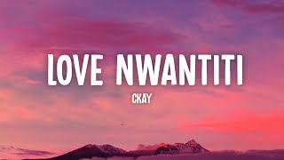 CKay  Love Nwantiti Lyrics [upl. by Scheers]