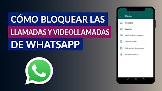 Cómo Bloquear o Desactivar las Llamadas y Videollamadas Entrantes de WhatsApp [upl. by Cressida184]