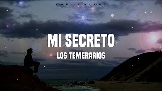 quotMi Secretoquot  Los Temerarios Letra [upl. by Nicko268]