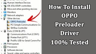 How To Install OPPO Preloader Driver  100 Tested Solution [upl. by Claudette822]