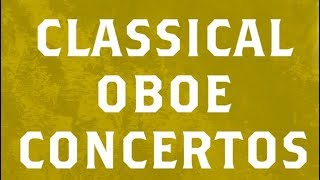 Classical Oboe Concertos [upl. by Laws]