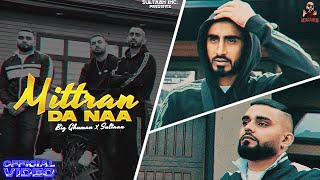 Mittran Da Naa  BIG Ghuman X Sultaan  Official Video  Latest Punjabi Song 2021 [upl. by Carmon]