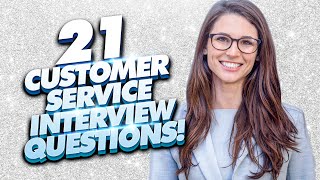 21 CUSTOMER SERVICE Interview Questions And Answers [upl. by Anilocin827]