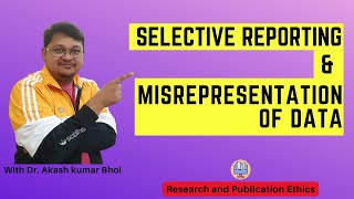 Selective Reporting amp Misrepresentation of Data  eSupport for Research  2022  Dr Akash Bhoi [upl. by Bald]