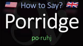 How to Pronounce Porridge CORRECTLY Meaning amp Pronunciation [upl. by Eilhsa]