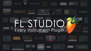 FL STUDIO  Every Instrument Plugin [upl. by Allekram]