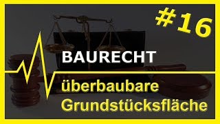 16 Baurecht  überbaubare Grundstücksfläche [upl. by Medora]