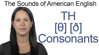 English Sounds  The Two TH Consonants θ and ð [upl. by Oel]