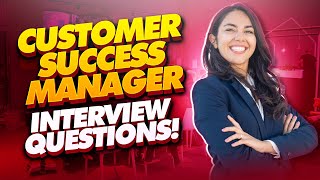 CUSTOMER SUCCESS MANAGER Interview Questions And Answers [upl. by Tedman]