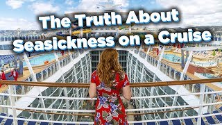 The Truth About Seasickness on a Cruise [upl. by Ahsema]